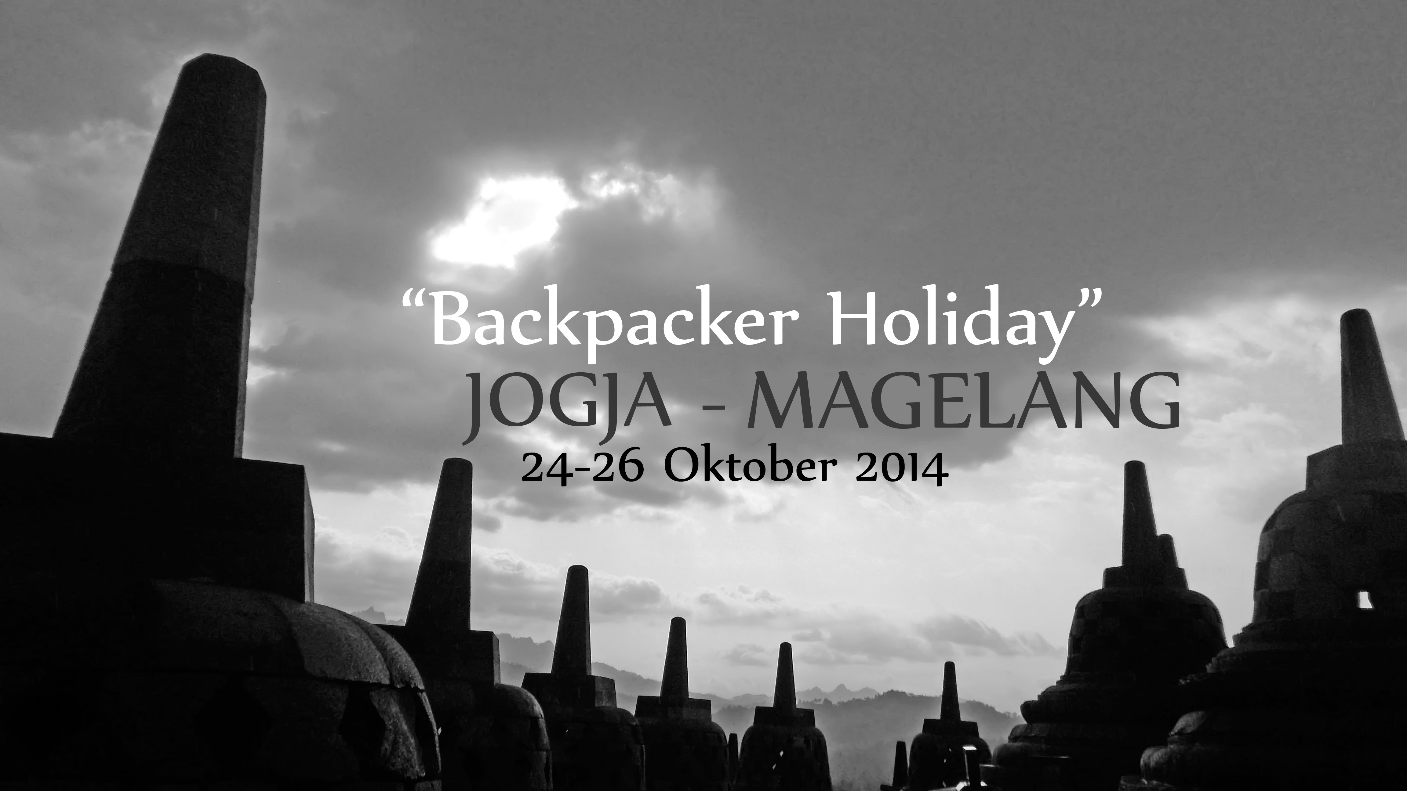 Backpacker Holiday Trip To Jogja 2014 Lail Ar Rahman Official Blog